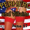Super Heroes and Villains Weekend, June 17 - 19