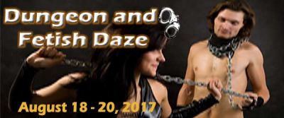 Dungeon Daze Fetish Event, August 18 - 20