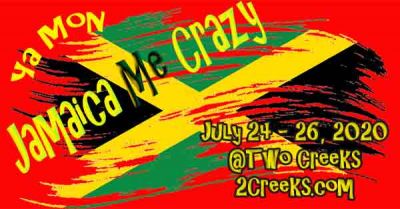 Ya Mon Jamaican Me Crazy Weekend July 24-26