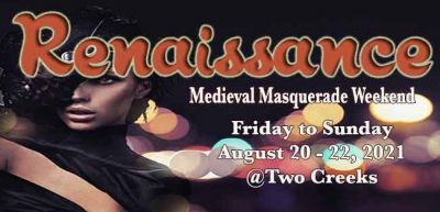 Renaissance Medieval Masquerade Weekend, Friday to Sunday, August - 20 - 22, 2021