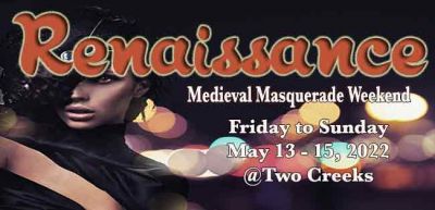 Renaissance Medieval Masquerade Weekend, Friday to Sunday, May 13 – 15, 2022